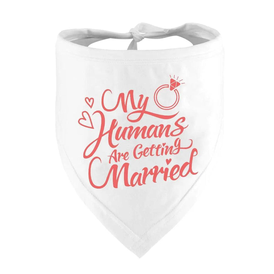 Engagement Gift, My Humans are Getting Married Dog Bandana - Trusted Pet Products